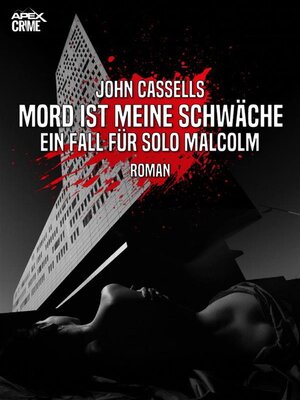 cover image of MORD IST MEINE SCHWÄCHE--EIN FALL FÜR SOLO MALCOLM